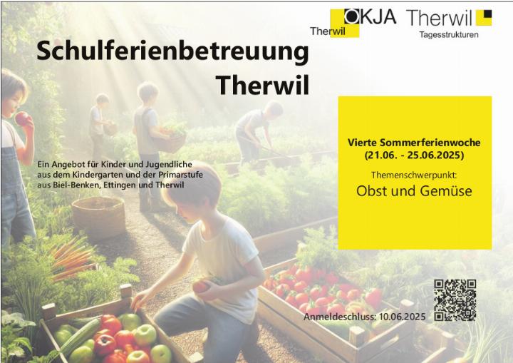 Vierte Sommerferienwoche (21.06. - 25.06.2025) Ein Angebot für Kinder und Jugendliche aus dem Kindergarten und der Primarstufe Themenschwerpunkt: aus Biel-Benken, Ettingen und Therwil Obst und Gemüse